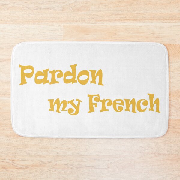 Item preview, Copy of Pardon My French Design designed and sold by BetweenForms.