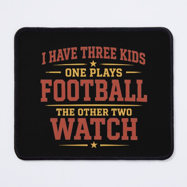 Item preview, I Have Three Kids One Plays Football Funny Sports Parent Graphic designed and sold by PunchDrop.