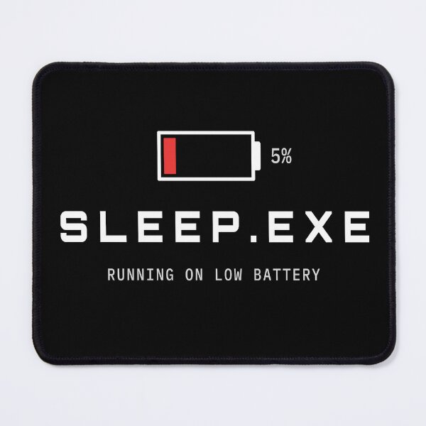 Item preview, Sleep.exe Running On Low Battery Funny Tech Design designed and sold by AM   Store.