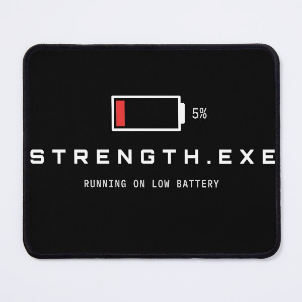 Item preview, Strength.exe Running On Low Battery Funny Tech Design designed and sold by AM   Store.