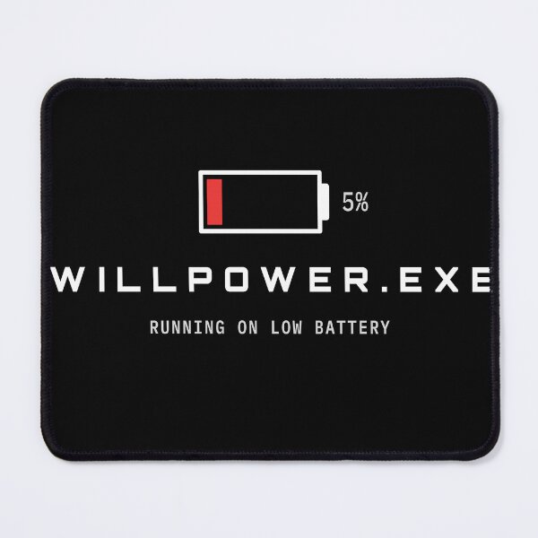 Item preview, Willpower.exe Running On Low Battery Funny Tech Design designed and sold by AM   Store.