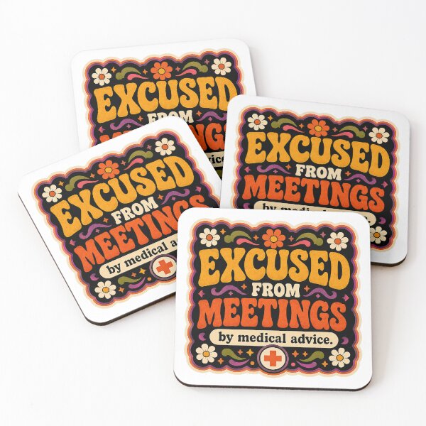Item preview, Excused From Meetings, By Medical Advice | Funny Office Humor | Funky designed and sold by Eric Sintès.