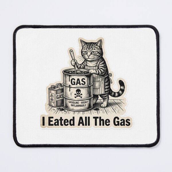Item preview, I Eated All The Gas Cat  designed and sold by sanawnaw154.