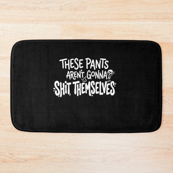 Item preview, These Pants, Sh!t Themselves, Cool Quote  designed and sold by BornBorn.