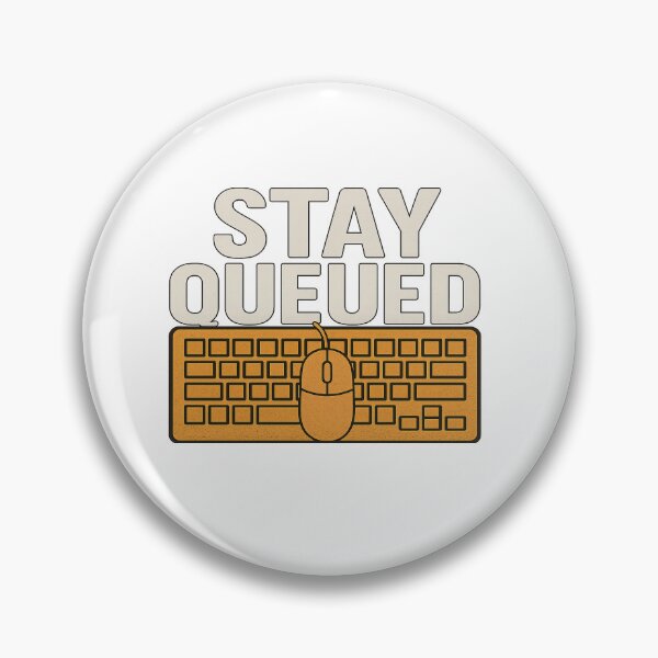 Item preview, STAY QUEUED designed and sold by BadTVStore.