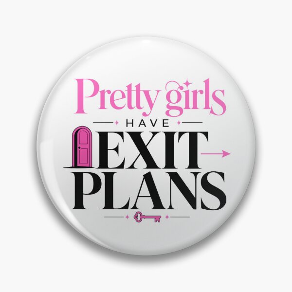 Item preview, Pretty Girls Have Exit Plans designed and sold by DivineMelle.