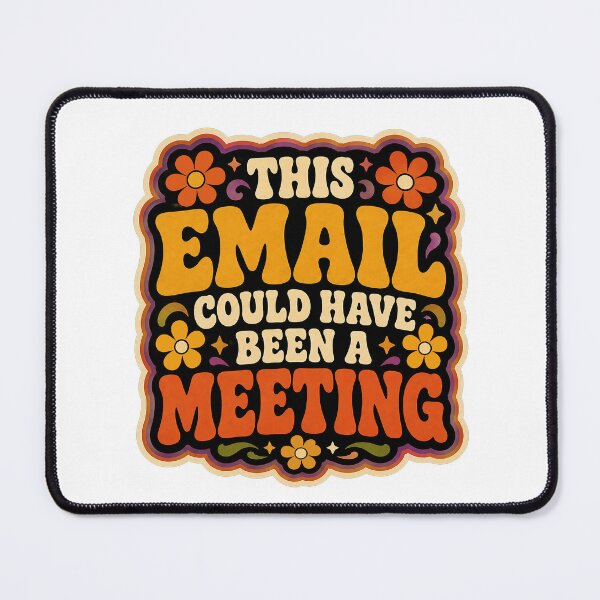 Item preview, This Email Could Have Been a Meeting | Funny Office Humor Funky Design designed and sold by Eric Sintès.