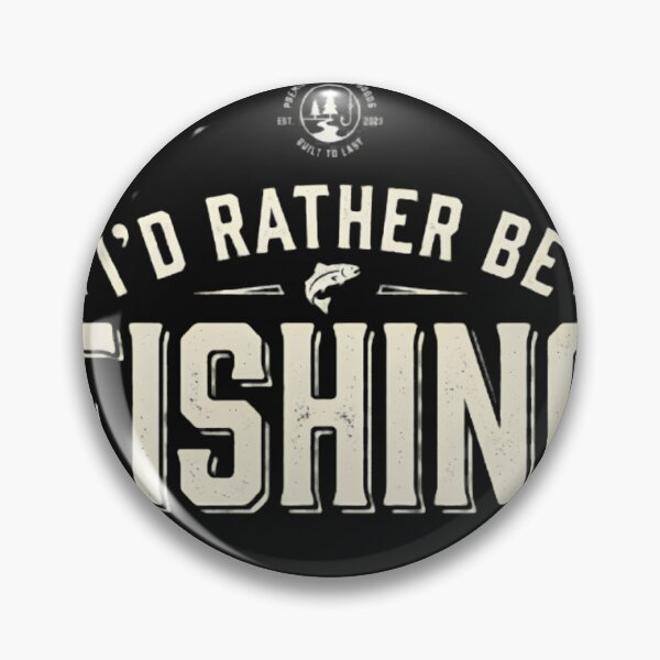 Item preview, I’d Rather Be Fishing designed and sold by ERVNR.