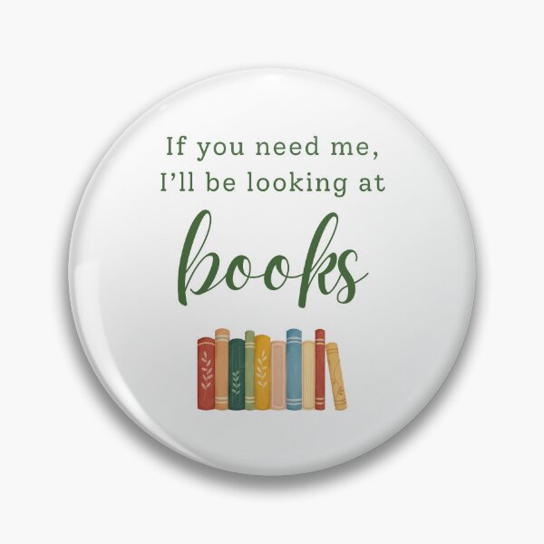 Item preview, If You Need Me, I’ll Be Looking at Books designed and sold by RoseDesigns05.