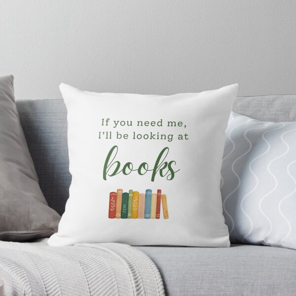 Item preview, If You Need Me, I’ll Be Looking at Books designed and sold by RoseDesigns05.