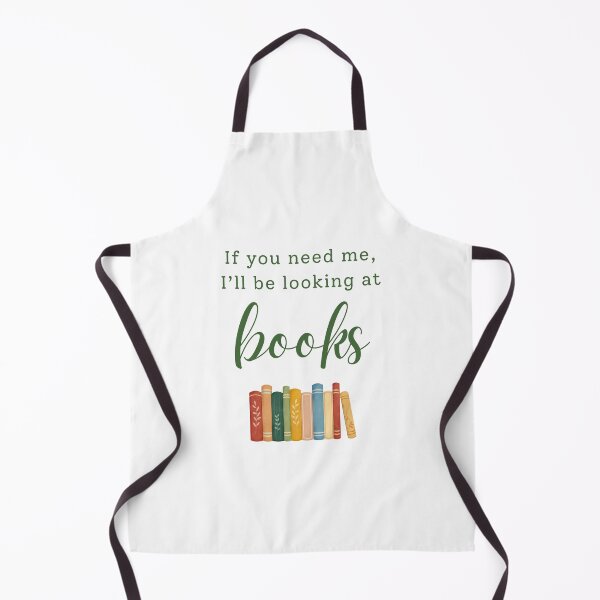 Item preview, If You Need Me, I’ll Be Looking at Books designed and sold by RoseDesigns05.