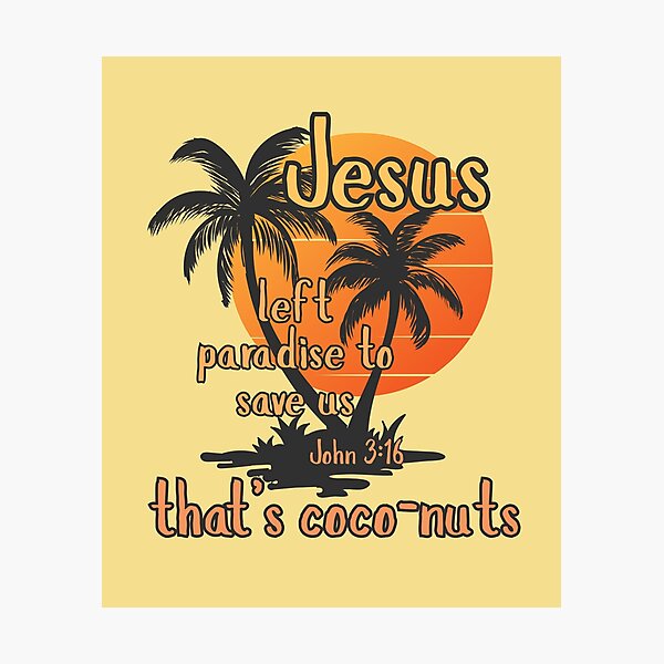 Item preview, That's Coconuts Jesus Saves John 3:16 Love Co Co Nuts Tropical Beach Summer  designed and sold by Forevermore.