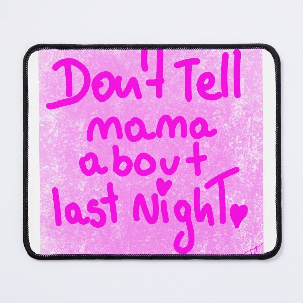 Item preview, DON'T tell mama about last night designed and sold by Kasia1987t.