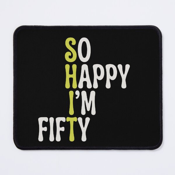 Item preview, Funny 50th Birthday So Happy I'm Fifty Years Old Gag 50 Bday designed and sold by BornBorn.