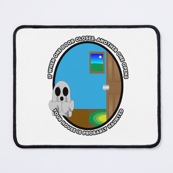 Item preview, When One Door Closes Another Opens This House Is Haunted Funny designed and sold by DesignsbyDustin.