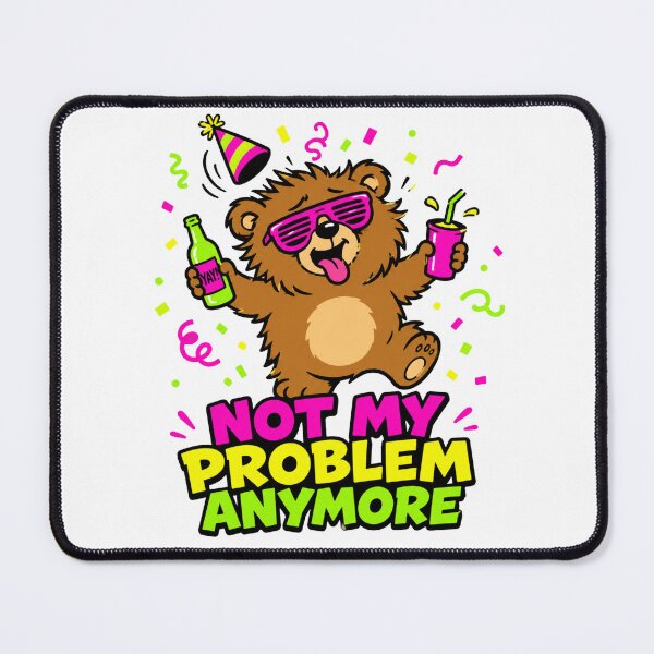 Item preview, Funny Bear Not My Problem Anymore Sarcastic Gift designed and sold by Niles Wild.