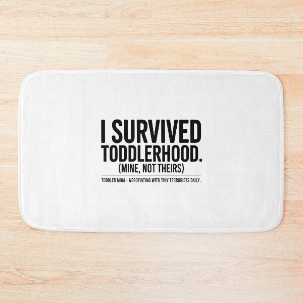 Item preview, Funny Toddler Mom I Survived Toddlerhood Quote designed and sold by Enea Kelo.