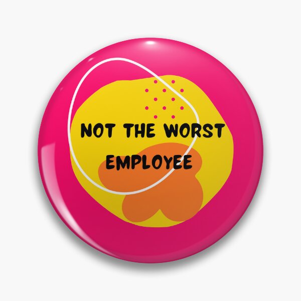 Item preview, Not the worst employee designed and sold by Kaleidastar.