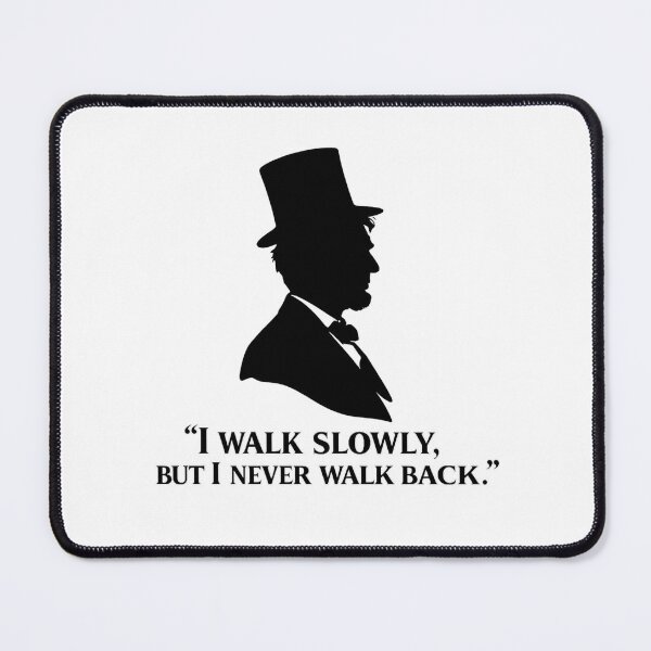 Item preview, Abraham Lincoln Silhouette – “I WALK SLOWLY, BUT I NEVER WALK BACK” designed and sold by Donsean22.