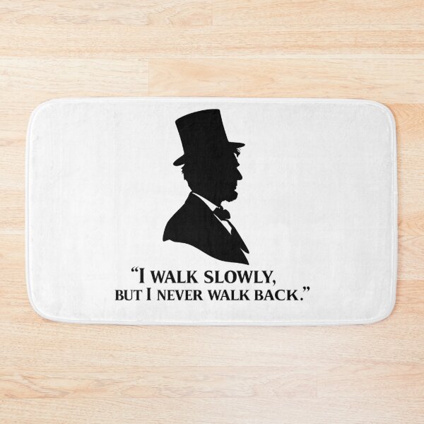 Item preview, Abraham Lincoln Silhouette – “I WALK SLOWLY, BUT I NEVER WALK BACK” designed and sold by Donsean22.