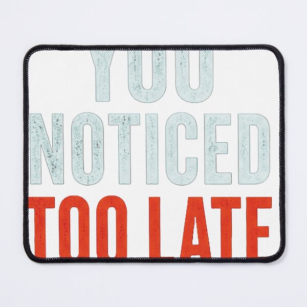 Item preview, You Noticed Too Late – Minimalist Quote Typography designed and sold by Saraisha Studio.