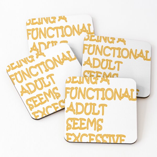 Item preview, being a functional adult seems excessive designed and sold by Tipsy24.