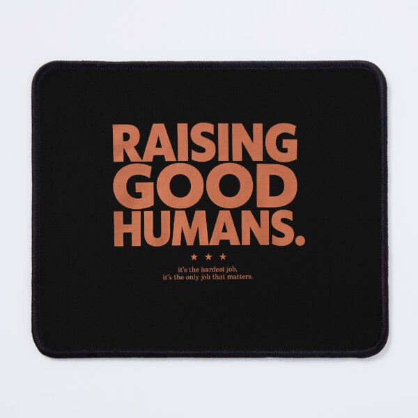 Item preview, Terracotta Raising Good Humans Hardest Job Quote designed and sold by Enea Kelo.