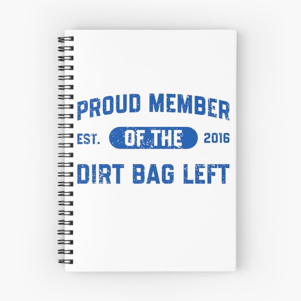 Item preview, Proud Member of the Dirt Bag Left designed and sold by RahniNM.