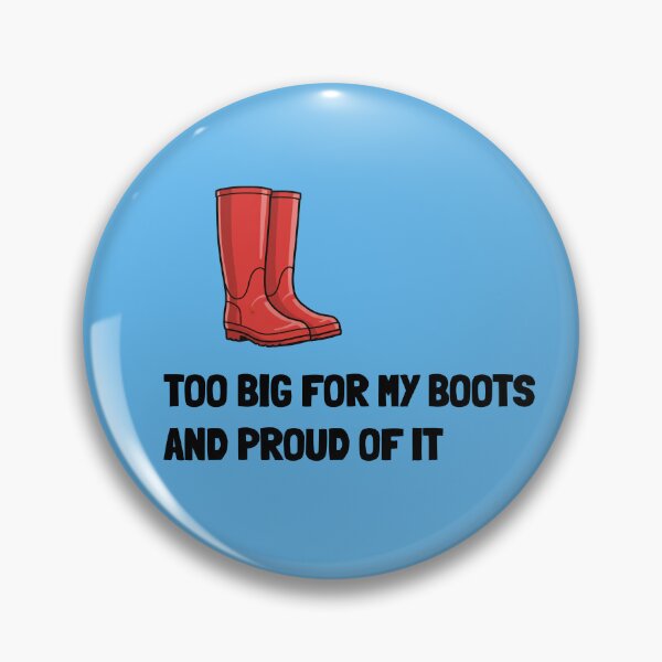 Item preview, Too Big for My Boots Funny Self-Confidence Quote designed and sold by Horningamere.