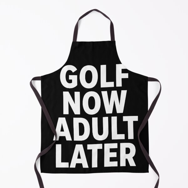 Item preview, Golf Now Adult Later  designed and sold by ERVNR.