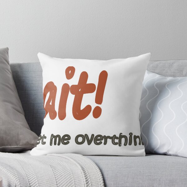 Item preview, wait ,let me overthink this designed and sold by Tipsy24.