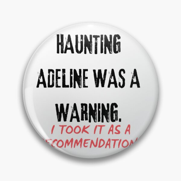 Item preview, Hauting Adeline was a warning. I took it as a recommendation designed and sold by creativityisfun.