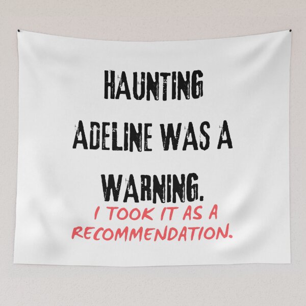Item preview, Hauting Adeline was a warning. I took it as a recommendation designed and sold by creativityisfun.