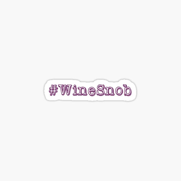 Item preview, Wine Snob designed and sold by InspiredQuotes.