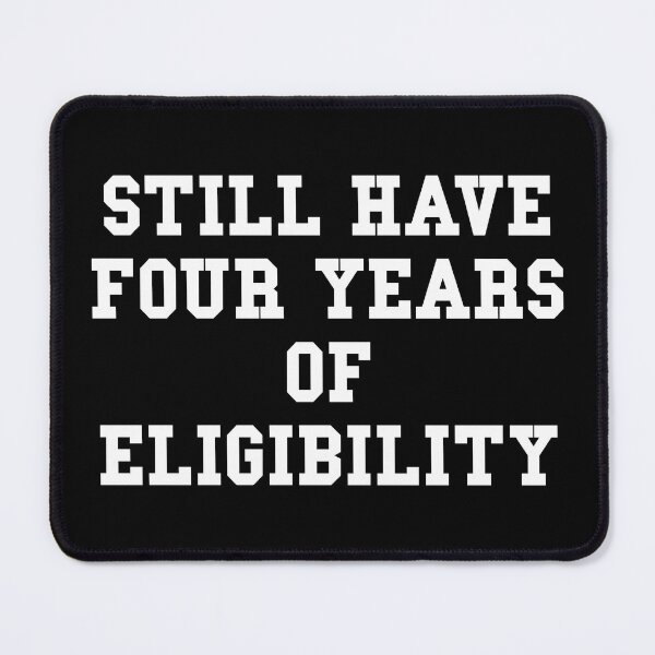 Item preview, Still Have 4 Years of Eligibility designed and sold by pink-beagle.