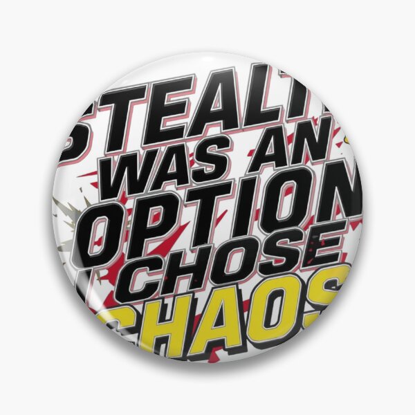 Item preview, Stealth Was An Option I Chose Chaos designed and sold by BMAMED2001.