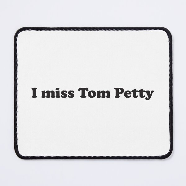 Item preview, I Miss Tom Petty designed and sold by pink-beagle.