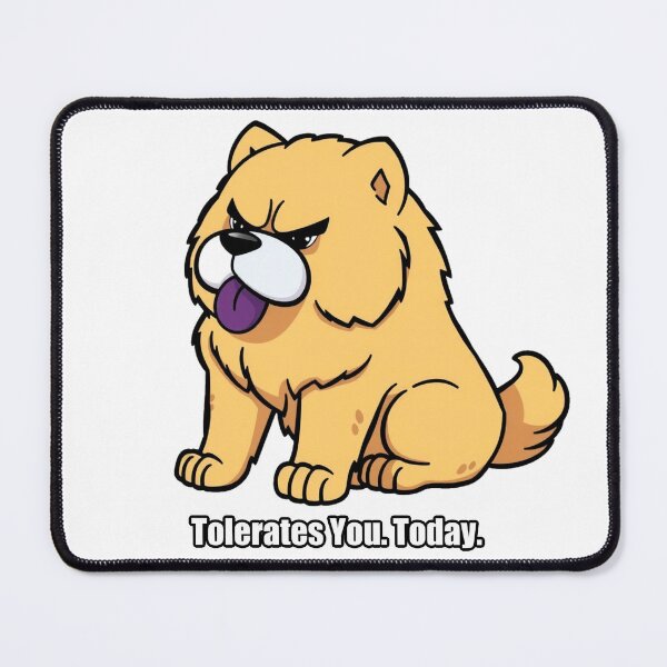 Item preview, Chow Chow Sticker - Tolerates You Today Funny Chow Chow Gift designed and sold by pawdrops.