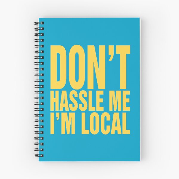 Item preview, Don't Hassle Me, I'm Local designed and sold by pink-beagle.