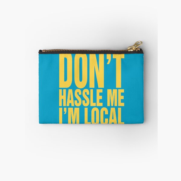 Item preview, Don't Hassle Me, I'm Local designed and sold by pink-beagle.
