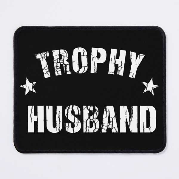 Item preview, Trophy Husband designed and sold by pink-beagle.