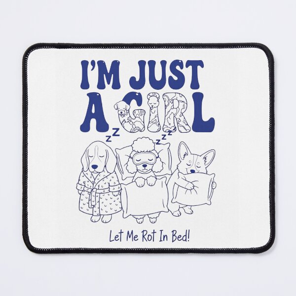 Item preview, I'm Just A Girl Let Me Rot In Bed | Funny Sleepy Dog Lover Design designed and sold by VividMorphk.
