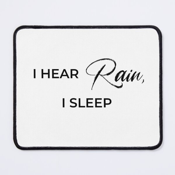 Item preview, I Hear Rain I Sleep designed and sold by After Midnight Studio.
