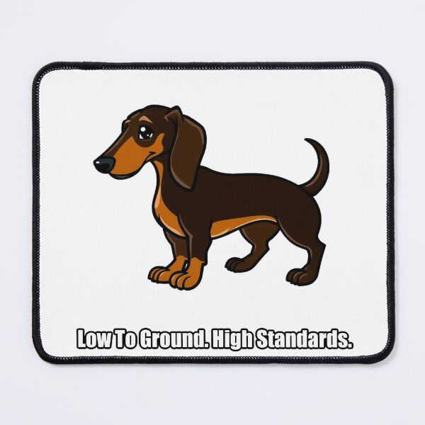 Item preview, Dachshund Sticker - Low To Ground High Standards - Funny Dachshund Gift designed and sold by pawdrops.