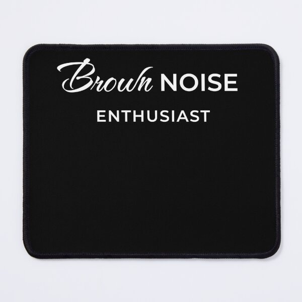 Item preview, Brown Noise Enthusiast designed and sold by After Midnight Studio.