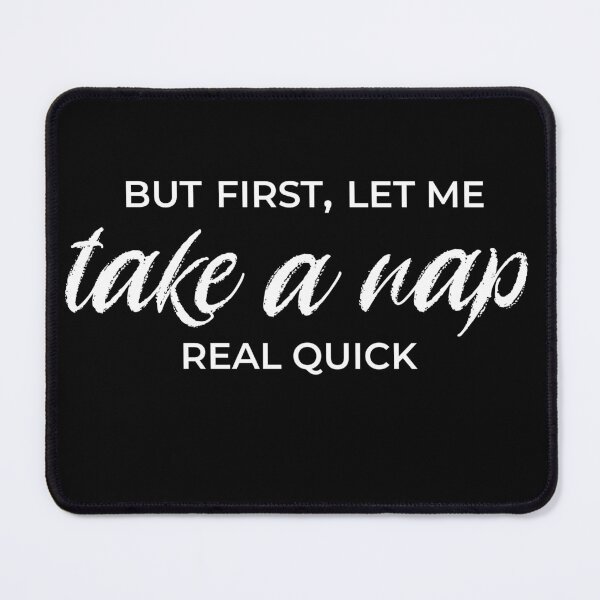 Item preview, But First Let Me Take A Nap designed and sold by After Midnight Studio.