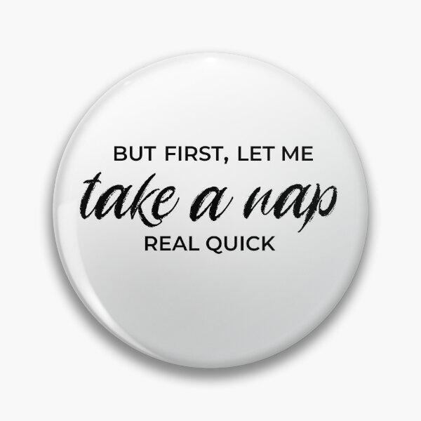 Item preview, But First Let Me Take A Nap designed and sold by After Midnight Studio.