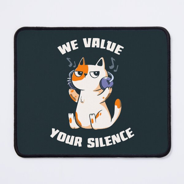 Item preview, We Value Your Silence Cat designed and sold by Tobe Fonseca®.