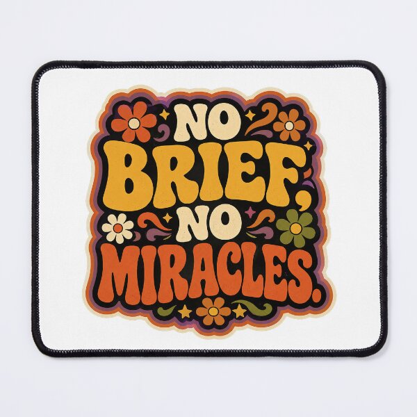 Item preview, No Brief. No Miracles. | Funny Creative Agency & Designer Funky Design designed and sold by Eric Sintès.