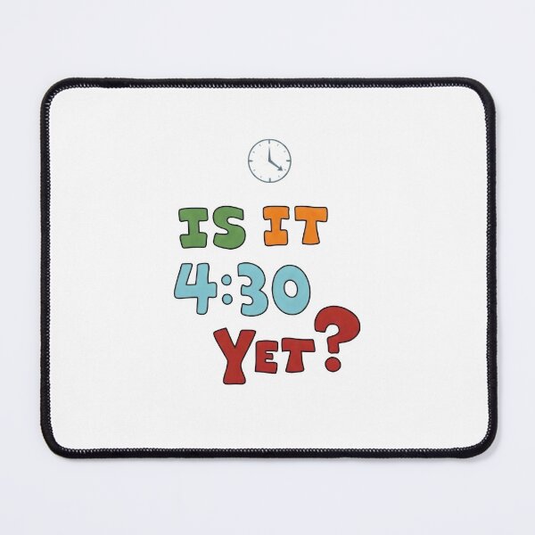Item preview, Is It 4:30 Yet? designed and sold by Murvel-Ink.